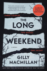 The Long Weekend: A Novel By Gilly Macmillan Cover Image