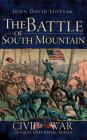 The Battle of South Mountain By John David Hoptak Cover Image