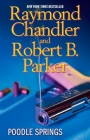 Poodle Springs By Raymond Chandler, Robert B. Parker Cover Image