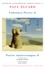 Unbroken Poetry II: Poésie Ininterrompue II (Bloodaxe Contemporary French Poets #5) By Paul Éluard, Gilbert Bowen (Translator), Jill Lewis (Introduction by) Cover Image