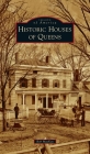 Historic Houses of Queens (Images of America) By Rob MacKay Cover Image