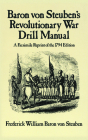 Baron Von Steuben's Revolutionary War Drill Manual (Dover Military History) By Frederick William Baron Von Steuben Cover Image