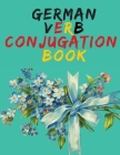 German Verb Conjugation Book.Learn German for Beginners Book;Educational Book. By Cristie Publishing Cover Image