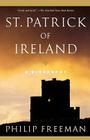St. Patrick of Ireland: A Biography By Philip Freeman Cover Image