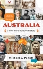 Australia - A New More Inclusive History: Highlighting neglected and forgotten stories from our past By Michael Pahoff Cover Image