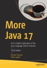 More Java 17: An In-Depth Exploration of the Java Language and Its Features By Kishori Sharan, Peter Späth Cover Image