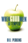 When Good Men Are Tempted By William Perkins Cover Image