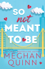 So Not Meant to Be (Cane Brothers) By Meghan Quinn Cover Image