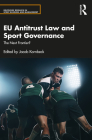 Eu Antitrust Law and Sport Governance: The Next Frontier? (Routledge Research in Sport Business and Management) By Jacob Kornbeck (Editor) Cover Image