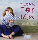Tilda's Toy Box: Sewing Patterns for Soft Toys and More from the Magical World of Tilda Cover Image