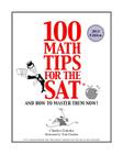 100 Math Tips for the SAT: And How To Master Them Now! Cover Image