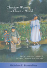 Choctaw Women in a Chaotic World: The Clash of Cultures in the Colonial Southeast By Michelene E. Pesantubbee Cover Image
