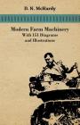 Modern Farm Machinery - With 151 Diagrams and Illustrations By D. N. McHardy Cover Image