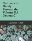 Cultivars of Hardy Perennials: Volume IIA Genera C By Laurence Hatch Cover Image