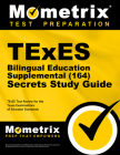 TExES Bilingual Education Supplemental (164) Secrets Study Guide: TExES Test Review for the Texas Examinations of Educator Standards (Secrets (Mometrix)) By Mometrix Texas Teacher Certification Tes (Editor) Cover Image