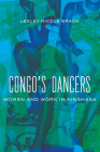 Congo's Dancers: Women and Work in Kinshasa Cover Image