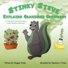 Stinky Steve Explains Grandma's Growroom: An Educational Children's Book about Cannabis Cultivation By Mauricio J. Flores (Illustrator), Maggie Volpo Cover Image