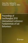 Proceedings of Geoshanghai 2018 International Conference: Fundamentals of Soil Behaviours By Annan Zhou (Editor), Junliang Tao (Editor), Xiaoqiang Gu (Editor) Cover Image