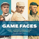 Game Faces: Early Baseball Cards from the Library of Congress Cover Image