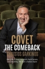 Covet the Comeback: How a Son of Greek Immigrants Found Success, Lost Everything, Then Built a Fashion Empire By Christos Garkinos Cover Image