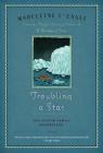 Troubling a Star: The Austin Family Chronicles, Book 5 By Madeleine L'Engle Cover Image