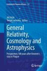 General Relativity, Cosmology and Astrophysics: Perspectives 100 Years After Einstein's Stay in Prague (Fundamental Theories of Physics #177) By Jiří Bičák (Editor), Tomás Ledvinka (Editor) Cover Image