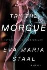 Try the Morgue: A Novel By Eva Maria Staal Cover Image