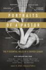 Portraits of a Pastor: The 9 Essential Roles of a Church Leader By Jason K. Allen (Compiled by), Jared C. Wilson (Contributions by), Daniel L. Akin (Contributions by), Owen D. Strachan (Contributions by), Christian T. George (Contributions by), John Mark Yeats (Contributions by), Jason G. Duesing (Contributions by), Ronnie W. Floyd (Contributions by), Donald S. Whitney (Contributions by) Cover Image