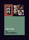 The Beatles' Let It Be (33 1/3 #12) By Steve Matteo Cover Image