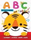 ABC Activity Books for Toddlers: Alphabet, Shape, Number and Game for Preschool By Rocket Publishing Cover Image