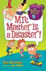 My Weirdest School #8: Mrs. Master Is a Disaster! By Dan Gutman, Jim Paillot (Illustrator) Cover Image