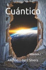 Cuántico: Volumen I By Emilio Alejandro Gatti Silvera Cover Image