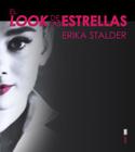 El Look de Las Estrellas By Erika Stalder Cover Image