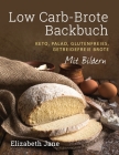 Low Carb-Brote Backbuch: Keto, Palao, Glutenfreies, Getreidefreie Brote - Mit Bildren By Elizabeth Jane Cover Image