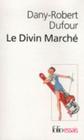 Divin Marche (Folio Essais) By Dany-Rob Dufour Cover Image