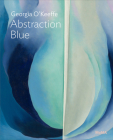 Georgia O'Keeffe: Abstraction Blue: Moma One on One Series By Georgia O'Keeffe (Artist), Samantha Friedman (Text by (Art/Photo Books)) Cover Image