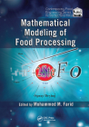 Mathematical Modeling of Food Processing (Contemporary Food Engineering) By Mohammed M. Farid (Editor) Cover Image