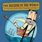 Second in the World to Sail the Globe: Sir Francis Drake Cover Image