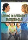 Living in a Violent Household (Confronting Violence Against Women) By Laura La Bella Cover Image