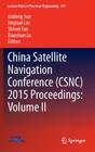 China Satellite Navigation Conference (Csnc) 2015 Proceedings: Volume II (Lecture Notes in Electrical Engineering #341) By Jiadong Sun (Editor), Jingnan Liu (Editor), Shiwei Fan (Editor) Cover Image
