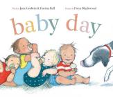 Baby Day By Jane Godwin, Davina Bell, Freya Blackwood (Illustrator) Cover Image