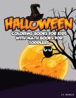 Halloween Coloring Books For Kids: With Math Books For Toddlers Cover Image