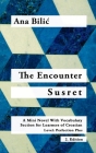 The Encounter / Susret: A Mini Novel With Vocabulary Section for Learning Croatian, Level - Perfection Plus (C1) = Advanced High, 2. Edition Cover Image