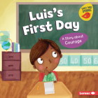 Luis's First Day: A Story about Courage By Mari C. Schuh, Natalia Moore (Illustrator) Cover Image
