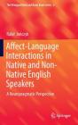 Affect-Language Interactions in Native and Non-Native English Speakers: A Neuropragmatic Perspective (Bilingual Mind and Brain Book) By Rafal Jończyk Cover Image