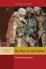 My Men Are My Heroes: The Brad Kasal Story (Leatherneck Classics) By Nathaniel Helms Cover Image