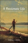 A Passionate Life: W. H. H. Murray, from Preacher to Progressive (Excelsior Editions) By Randall S. Beach Cover Image