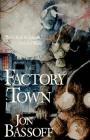 Factory Town By Jon Bassoff Cover Image