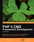 PHP 5 CMS Framework Development - 2nd Edition By Martin Brampton Cover Image