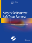 Surgery for Recurrent Soft Tissue Sarcoma: Barrier Resection and Reconstruction By Ruming Zhang (Editor) Cover Image